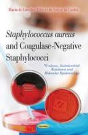 Staphylococcus Aureus and Coagulase-Negative Staphylococci de Maria Maria De Lourdes Ribeiro De Souza Da Cunha