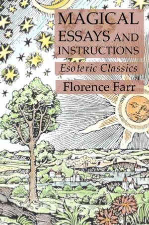 Magical Essays and Instructions de Florence Farr