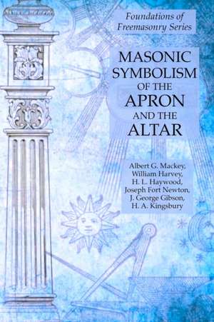 Masonic Symbolism of the Apron and the Altar de William Harvey