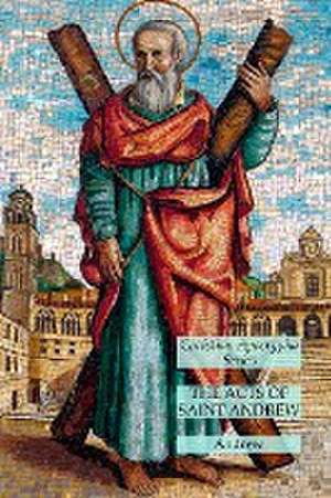 The Acts of Saint Andrew de Andrew