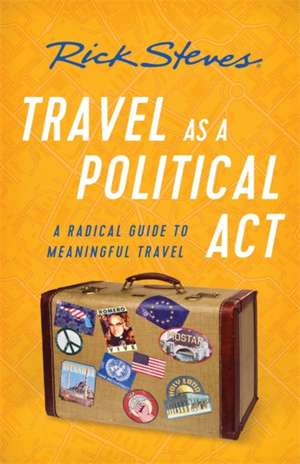 Travel as a Political Act de Rick Steves