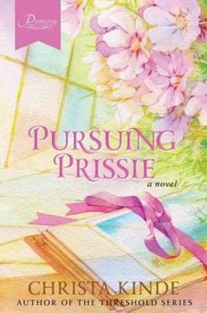 Pursuing Prissie de Christa Kinde