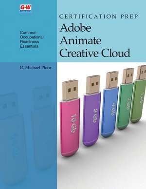 Certification Prep Adobe Animate Creative Cloud de D Michael Ploor