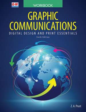 Graphic Communications: Digital Design and Print Essentials de Z. A. Prust