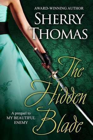 The Hidden Blade de Sherry Thomas