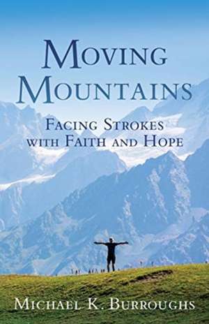 Moving Mountains de Michael K Burroughs