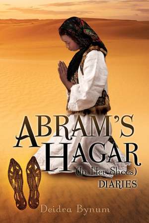 Abram's Hagar (In Her Shoes) Diaries de Deidra Bynum