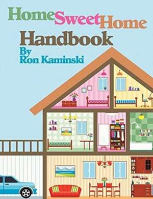 Home Sweet Home Handbook de Ronald P. Kaminski