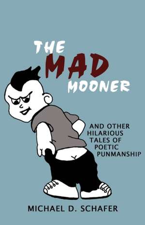 The Mad Mooner de Michael D. Schafer