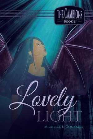 Lovely Light de Michelle L. Gonzales