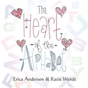 The Heart of the Alphabet de Eric A. Anderson