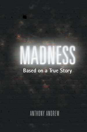 Madness de Anthony Andrew