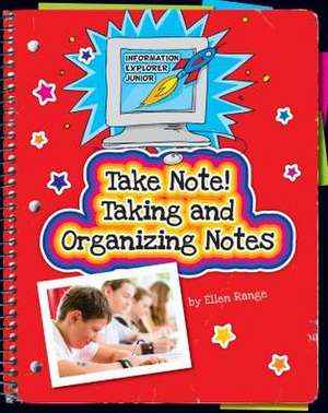 Take Note! Taking and Organizing Notes de Ellen Range