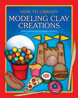 Modeling Clay Creations de Kathleen Petelinsek