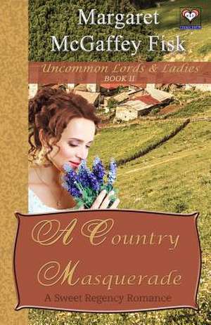 A Country Masquerade de Margaret McGaffey Fisk