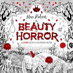 The Beauty of Horror 1: A Goregeous Coloring Book de Alan Robert