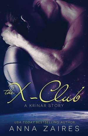 The X-Club (A Krinar Story) de Anna Zaires