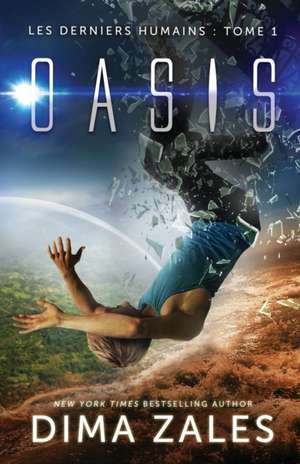 Oasis (Les Derniers Humains: Tome 1) de Dima Zales