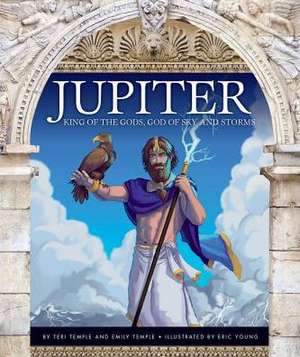 Jupiter: King of the Gods, God of Sky and Storms de Teri Temple