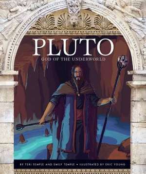 Pluto: God of the Underworld de Teri Temple