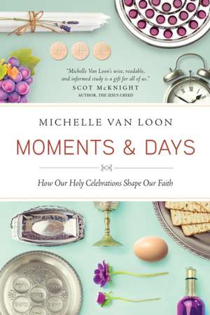 Moments & Days de Michelle Van Loon