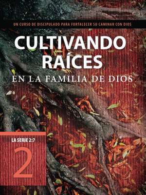 Cultivando Raices En La Familia de Dios de Tyndale