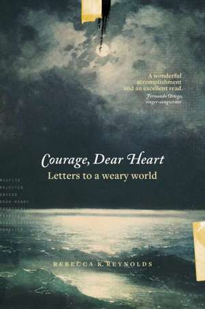 Courage, Dear Heart de Rebecca K Reynolds