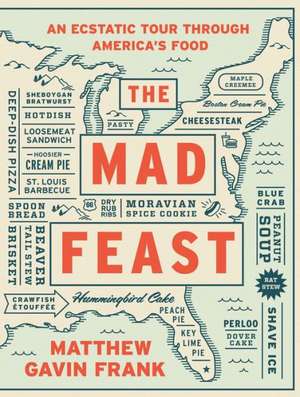 The Mad Feast de Matthew Gavin Frank