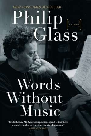 Words Without Music – A Memoir de Philip Glass