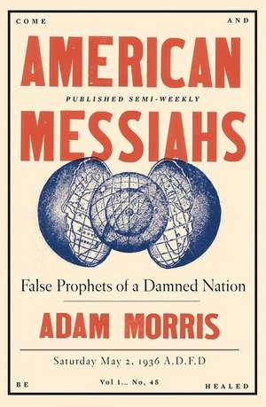 American Messiahs – False Prophets of a Damned Nation de Adam Morris