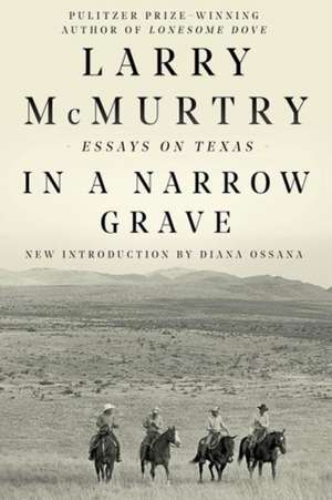 In a Narrow Grave de Larry Mcmurtry