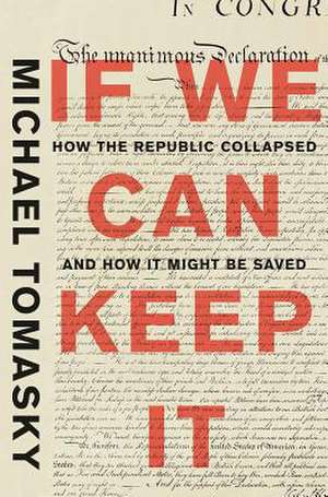 If We Can Keep It de Michael Tomasky