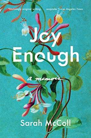 Joy Enough – A Memoir de Sarah Mccoll