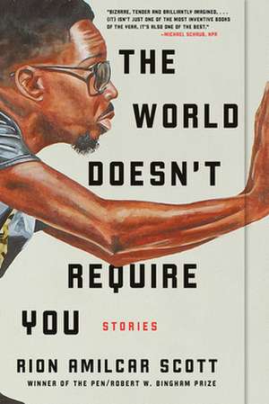 The World Doesn`t Require You – Stories de Rion Amilcar Scott