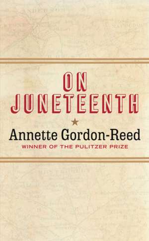 On Juneteenth de Annette Gordon–reed