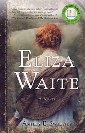 Eliza Waite: A Novel de Ashley E. Sweeney