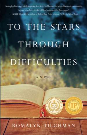 To the Stars Through Difficulties de Romalyn Tilghman