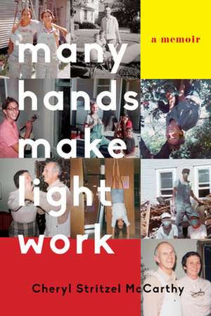 Many Hands Make Light Work: A Memoir de Cheryl Stritzel Mccarthy