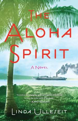 The Aloha Spirit: A Novel de Linda Ulleseit