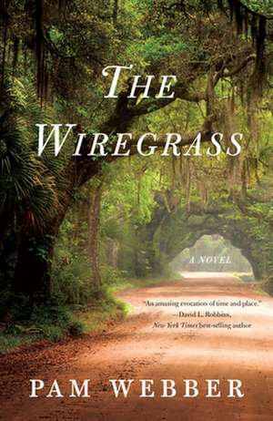 The Wiregrass: A Novel de Pam Webber