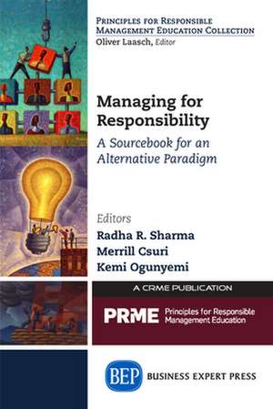 Managing for Responsibility de Radha R. Sharma