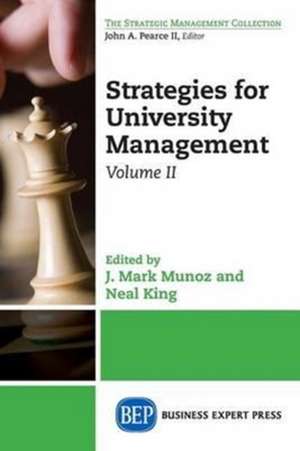 Strategies for University Management, Volume II de J. Mark Munoz