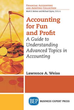 Accounting for Fun and Profit de Lawrence A. Weiss