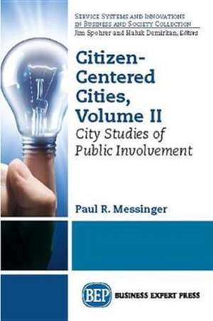 Citizen-Centered Cities, Volume II de Paul R. Messinger