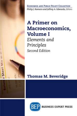 A Primer on Macroeconomics, Second Edition, Volume I de Thomas M. Beveridge