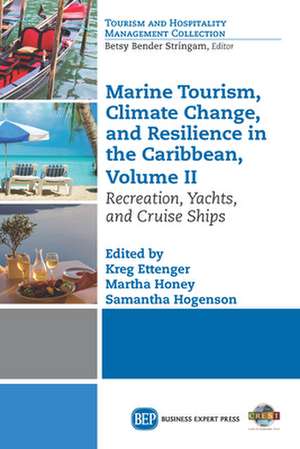 Marine Tourism, Climate Change, and Resilience in the Caribbean, Volume II de Kreg Ettenger