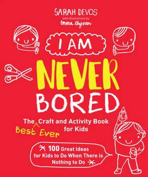 I Am Never Bored: The Best Ever Craft and Activity Book for Kids