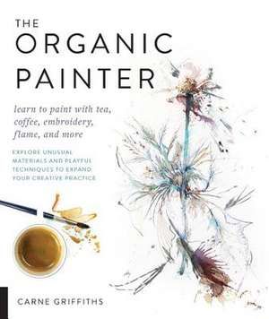 The Organic Painter de Carne Griffiths