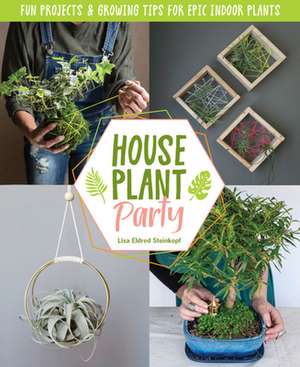 Creative Houseplant Projects de Lisa Eldred Steinkopf