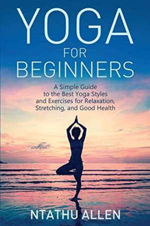 Yoga for Beginners de Ntathu Allen